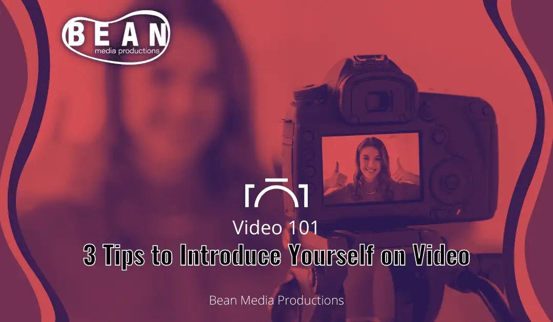 3 tips to introduce yourself on video