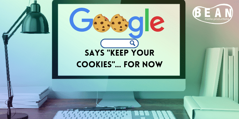 Google Says “Keep Your Cookies”… For Now