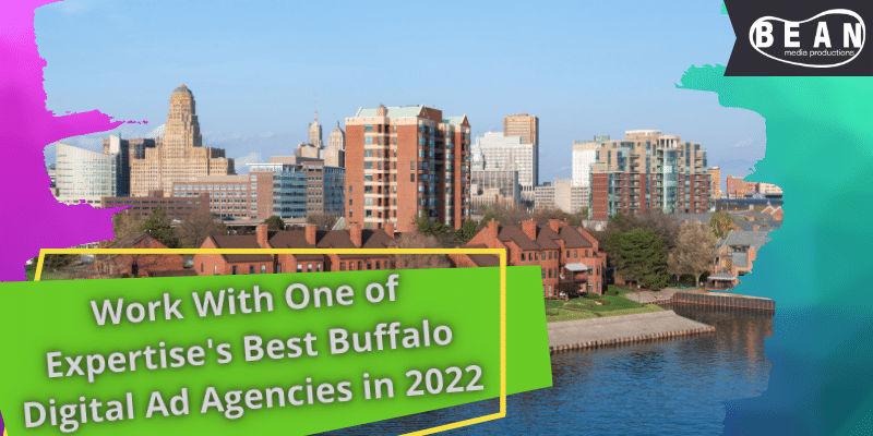Work With One of Expertise’s Best Buffalo Digital Ad Agencies in 2022