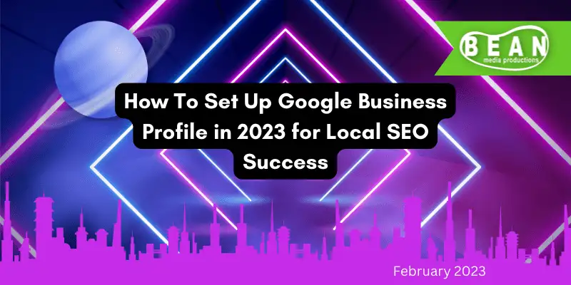 feature image for blog post how to set up google business profile for success in local seo