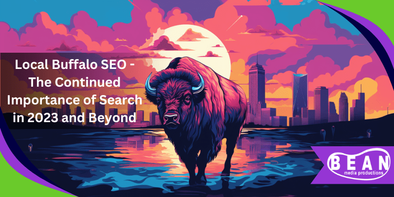 How Important Local SEO is to Buffalo Searches in 2023 and Beyond