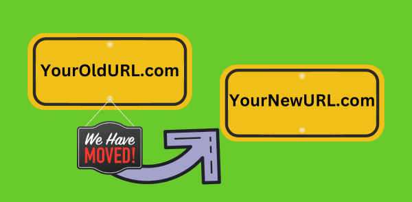 image briefly showing what a 301 redirect is via two yellow road signs that read (on the left) YourOldURL.com and (on the right) YourNewURL.com. Sign saying "we have moved" with an arrow pointing to new url displays the move