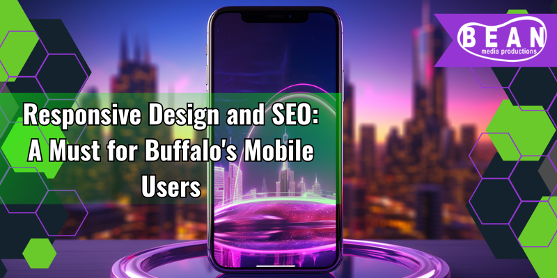 Responsive Design and SEO: A Must for Buffalo’s Mobile Users