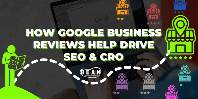 How Google Business Reviews Help Drive SEO & CRO