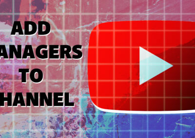 How to Add a Channel Manager on YouTube