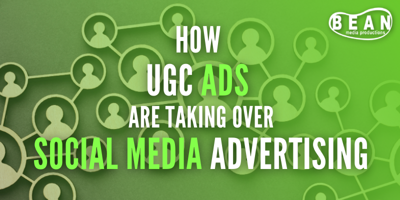 How UGC Ads are Taking over Social Media Advertising